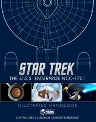 Star Trek: The U. S. S. Enterprise NCC-1701 Illustrated Handbook - Ben Robinson, Marcus Riley, Simon Hugo (ISBN: 9781858755786)