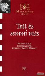 Tett és semmi más - Szinte Gábor festőművésszel beszélget Mezei Károly (2008)