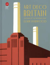Art Deco Britain - ELAINE HARWOOD (ISBN: 9781849945271)