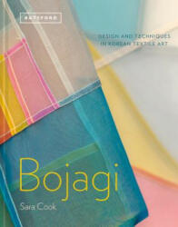 Bojagi - Korean Textile Art - SARA COOK (ISBN: 9781849945219)