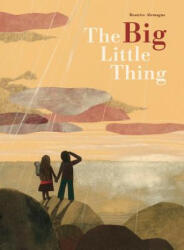Big Little Thing - Beatrice Alemagna (ISBN: 9781849766456)