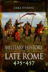 Military History of Late Rome 425-457 - Ilkka, Syvanne (ISBN: 9781848848535)