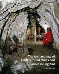 The Archaeology of Underground Mines and Quarries in England (ISBN: 9781848023819)