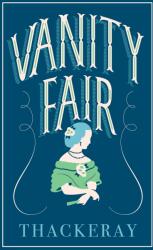 Vanity Fair - MAKEPEACE THACKERAY (ISBN: 9781847497963)