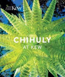 Chihuly at Kew - Tim Richardson, Dale Chihuly (ISBN: 9781842466827)