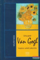 Walter Nigg - Vincent Van Gogh - Napba vetett pillantás (2007)
