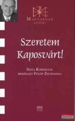 Szeretem Kaposvárt! - Szita Károllyal beszélget Fülöp Zsuzsanna (2007)