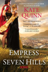 Empress of the Seven Hills - Kate Quinn (2012)