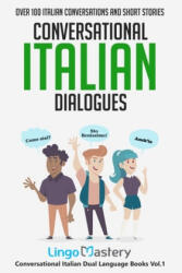 Conversational Italian Dialogues: Over 100 Italian Conversations and Short Stories - Lingo Mastery (ISBN: 9781799136668)