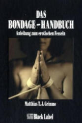 Das Bondage-Handbuch - Matthias T. J. Grimme (2011)