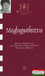 Megfogyatkozva - Kovács Gergelyné kultúrtörténésszel beszélget Dvorszky Hedvig (2009)