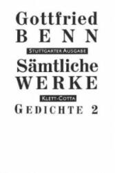Sämtliche Werke - Stuttgarter Ausgabe. Bd. 2 - Gedichte 2 (Sämtliche Werke - Stuttgarter Ausgabe, Bd. 2). Tl. 2 - Gottfried Benn, Ilse Benn, Gerhard Schuster (1986)