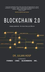 Blockchain 2.0 Simply Explained: Far More Than Just Bitcoin - Julian Hosp, Frank Thelen (ISBN: 9781798916988)