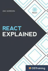 React Explained: Your Step-by-Step Guide to React - Zac Gordon (ISBN: 9781798752982)