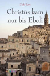 Christus kam nur bis Eboli - Carlo Levi, Helly Hohenemser-Teglich (2008)