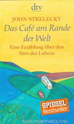 Das Cafe am Rande der Welt - John P. Strelecky, Bettina Lemke, Root Leeb (2007)