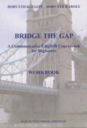 Bridge the Gap - A Communicative English Coursebook for Beginners Workbook (2007)
