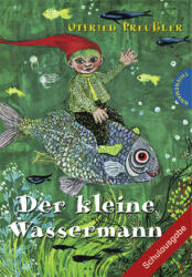 Der kleine Wassermann, Schulausgabe - Otfried Preußler (2007)