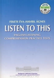 Fekete Éva, Havril Ágnes: Listen To This English Listening Comprehension Practice Tests + Audio CDs (2004)