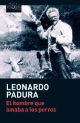 Bărbatul care iubea câinii. Der Mann, der Hunde liebte, ediție în spaniolă (2011)