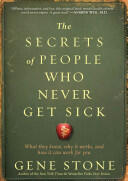 The Secrets of People Who Never Get Sick: What They Know Why It Works and How It Can Work for You (2012)