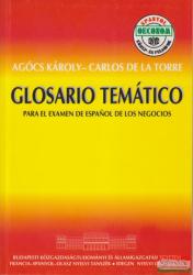 Glosario temático - Tematikus szó- és kifejezésgyűjtemény a spanyol gazdasági nyelvvizsgához (2005)