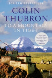 To a Mountain in Tibet - Colin Thubron (2012)