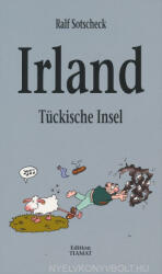 Ralf Sotscheck: Ralf Sotscheck: Irland: Tückische Insel (2011)