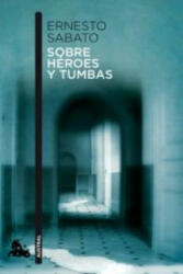 SOBRE HEROES Y TUMBAS - Ernesto Sabato (2011)