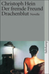 Der fremde Freund. Drachenblut. Drachenblut - Christoph Hein (2008)