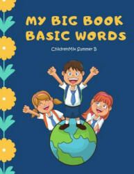 My Big Book Basic Words: High frequency words flash cards activity kids books. Learning to read ABC Sight Word Fruit Number Shape Toys gam (ISBN: 9781797085524)