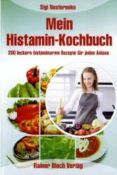 Mein Histamin-Kochbuch - Sigi Nesterenko (2011)