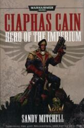 Ciaphas Cain: Hero of the Imperium - Sandy Mitchell (2011)