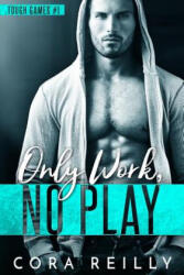 Only Work, No Play - Cora Reilly (ISBN: 9781796561142)