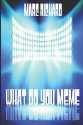 What Do You Meme? - Marc Richard (ISBN: 9781796525298)