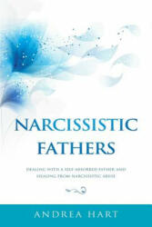 Narcissistic Fathers: Dealing with a Self-Absorbed Father and Healing from Narcissistic Abuse (ISBN: 9781796488005)