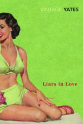 Liars in Love - Richard Yates (2008)