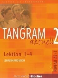 Tangram aktuell 2, Lehrerhandbuch Lektion 1-4 - Rosa-Maria Dallapiazza (2007)