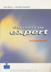 Jan Bell and Roger Gower: First Certificate Expert Coursebook (2007)