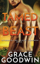 Tamed By The Beast - Grace Goodwin (ISBN: 9781795901697)