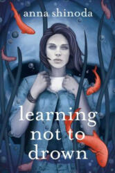 Learning Not to Drown - Anna Shinoda (ISBN: 9781534439481)