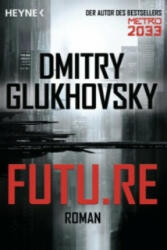 Dmitry Glukhovsky, M. David Drevs - Future - Dmitry Glukhovsky, M. David Drevs (ISBN: 9783453317581)