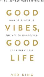 Good Vibes, Good Life - Vex King (ISBN: 9781788171823)