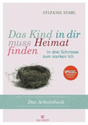 Das Kind in dir muss Heimat finden (Arbeitsbuch) - Stefanie Stahl (ISBN: 9783424631432)