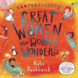 Fantastically Great Women Who Worked Wonders - Kate Pankhurst (ISBN: 9781408899274)