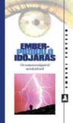 Holicska Szilvia (szerk. ) Emberpróbáló időjárás (2008)