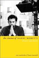 The Cinema of Nanni Moretti: Dreams and Diaries (ISBN: 9781903364772)