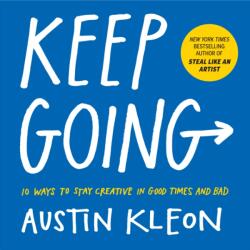 Keep Going - Austin Kleon (ISBN: 9781523506644)