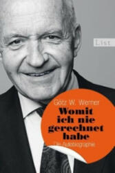 Womit ich nie gerechnet habe - Götz W. Werner (ISBN: 9783548612546)