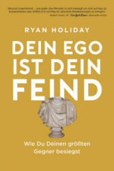 Dein Ego ist dein Feind - Ryan Holiday (ISBN: 9783959720328)